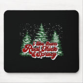 Christmas Tree I Like Them Real Thick &amp; Spruce Mousepad (Vorne)