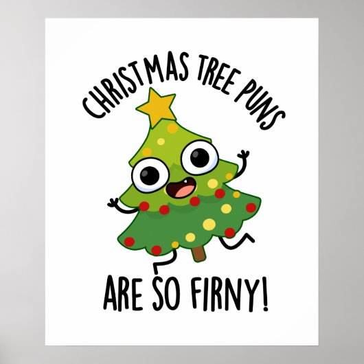 Christmas Tree Puns Are So Fir-ny Funny Pun Poster (Vorne)