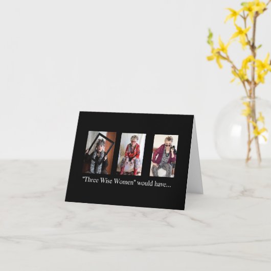 Christmas What Three Wise Women would have done   Karte (Gelbe Blume)