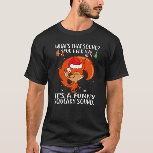 Christmas What's That Sound You Hear It Squirrel S T-Shirt (Vorderseite)