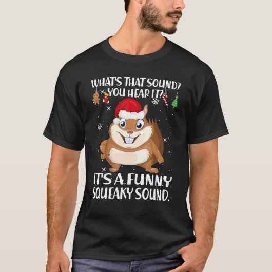 Christmas What's That Sound You Hear It Squirrel S T-Shirt (Vorderseite)