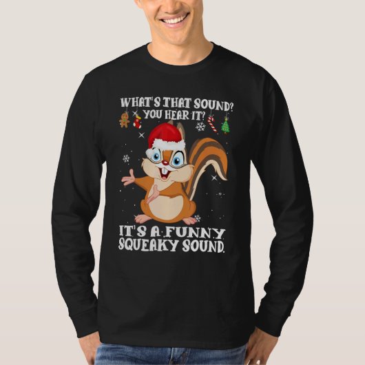 Christmas What's That Sound You Hear It Squirrel S T-Shirt (Vorderseite)
