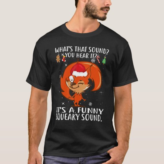 Christmas What's That Sound You Hear It Squirrel S T-Shirt (Vorderseite)