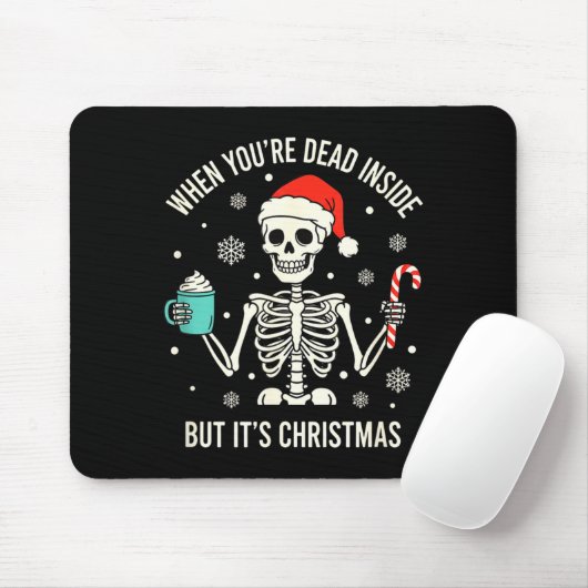 Christmas When You're Dead Inside But It's Christm Mousepad (Mit Mouse)