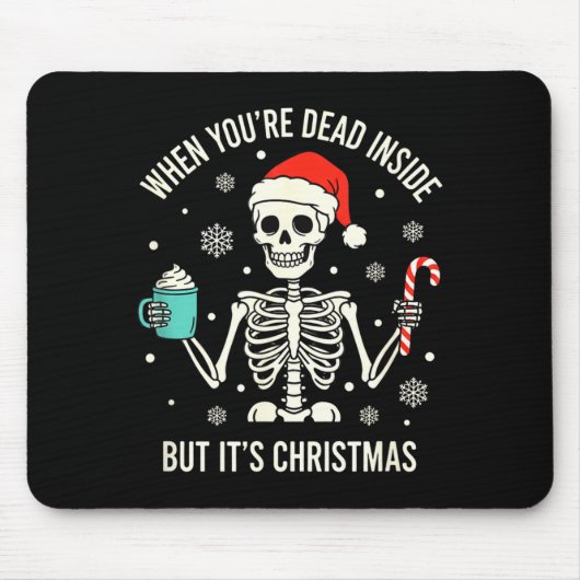 Christmas When You're Dead Inside But It's Christm Mousepad (Vorne)