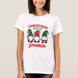 Christmas With My Gnomies Funny Cute Holiday Gnome T-Shirt