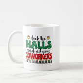 Christmas Work Deck The Halls Not Your Co-worker Kaffeetasse (Links)