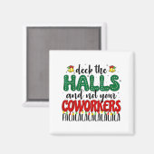 Christmas Work Deck The Halls Not Your Co-worker Magnet (Vorderseite/Rückseite)