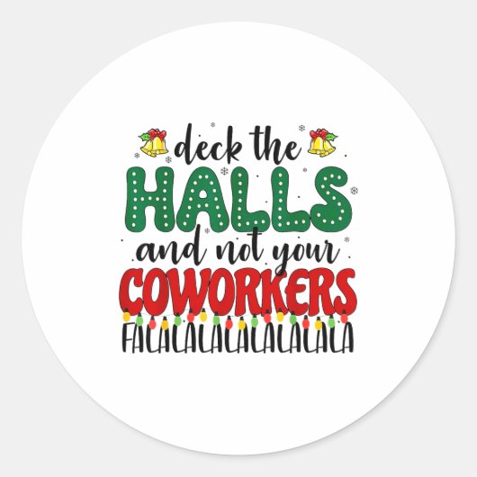 Christmas Work Deck The Halls Not Your Co-worker Runder Aufkleber (Vorderseite)