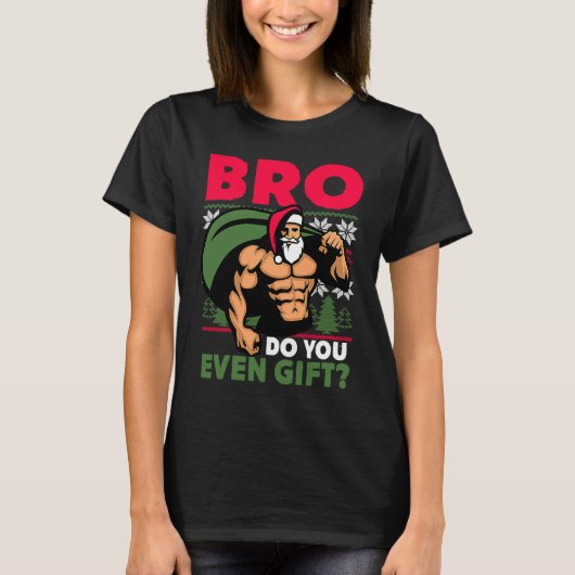 Christmas Workout Lifting Santa Claus Bro Do You E T-Shirt (Vorderseite)