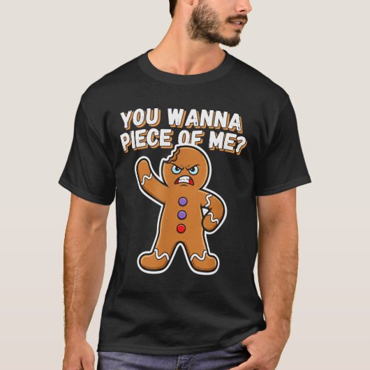 Christmas You W Ece Of Me_ Funny Angry Gingerbread T-Shirt (Vorderseite)