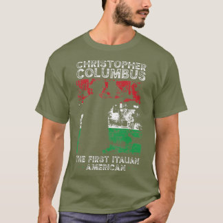 Christopher Columbus: Der erste italienische Ameri T-Shirt