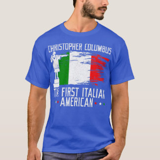 Christopher Columbus: Der erste italienische Ameri T-Shirt