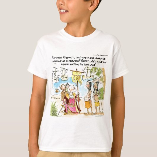 Christopher Columbus Immigriert nach Amerika Funny T-Shirt (Vorderseite)