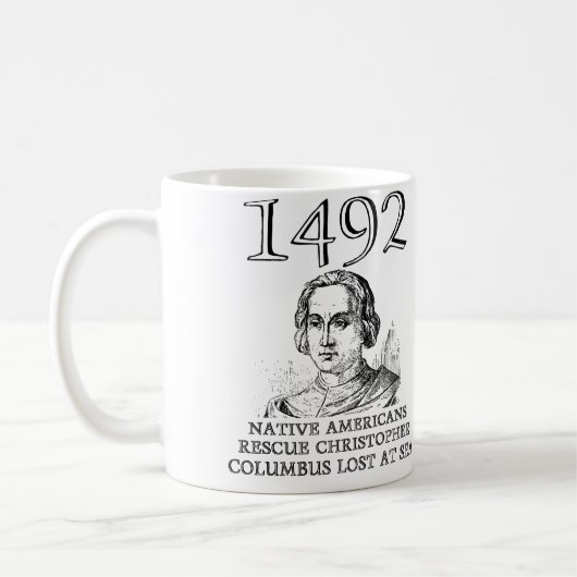 Christopher Columbus Rescued Funny Mug Kaffeetasse (Links)