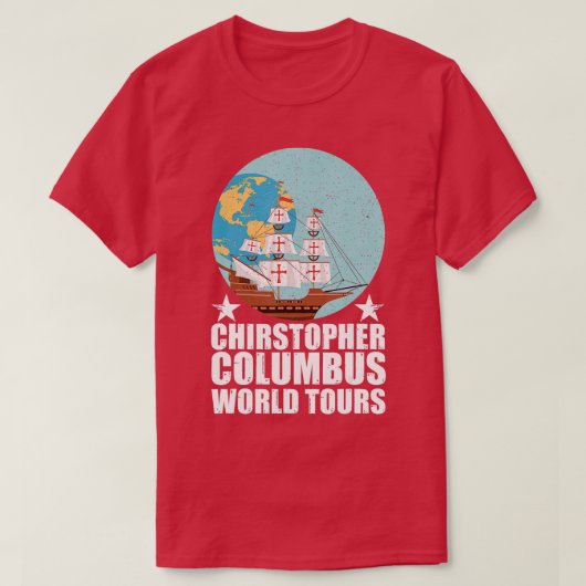 Christopher Columbus World Tours Funny Columbus Da T-Shirt (Design vorne)