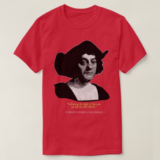 Christopher Columbus Zitat T-Shirt (Design vorne)