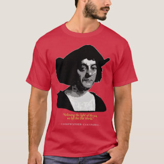 Christopher Columbus Zitat T-Shirt