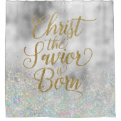 Christus der Erlöser ist Geboren Weihnachten Duschvorhang (Vorderseite)