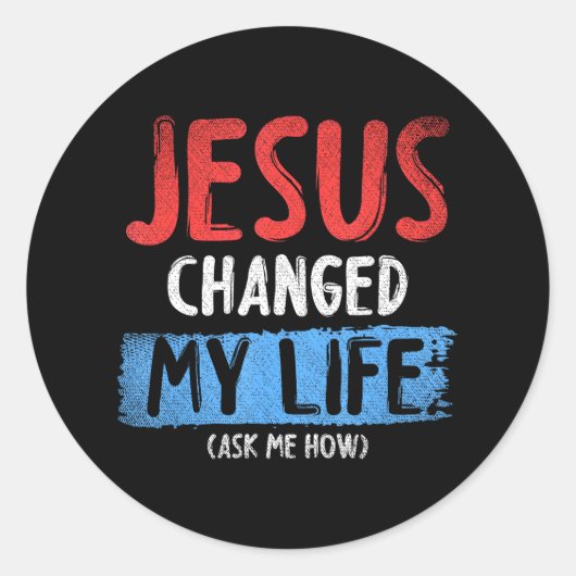 Christus Devo Jesus änderte mein Leben und Fragte Runder Aufkleber (Vorderseite)