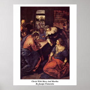 Christus mit Mary und Martha von Jacopo Tintoretto Poster