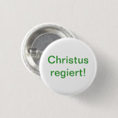 Christus regiert! button (Vorne & Hinten)