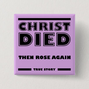 Christus starb, Christus auferstand, wahre christl Button