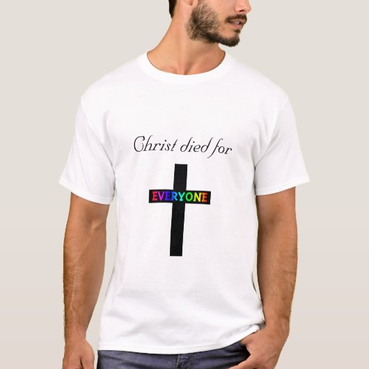Christus starb für jeder T-Shirt (Vorderseite)