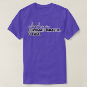 Chromatography Please T-Shirt (Design vorne)