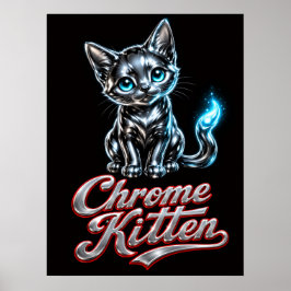 Chrome Kitten Fine Art Wandporträt Poster