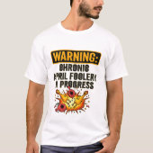 Chronic April Foolery Funny Warning Tee (Vorderseite)