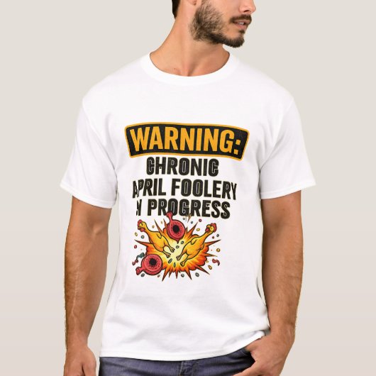 Chronic April Foolery Funny Warning Tee (Vorderseite)