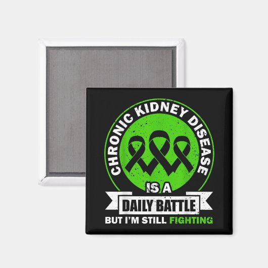 Chronic Kidney Disease Is A Daily Battle Ckd Aware Magnet (Vorderseite/Rückseite)