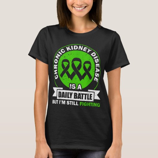 Chronic Kidney Disease Is A Daily Battle Ckd Aware T-Shirt (Vorderseite)