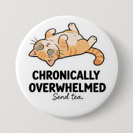 Chronically Overwhelmed ADHD Funny Stressed Cat Button