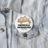 Chronically Overwhelmed ADHD Funny Stressed Cat Button (Beispiel)