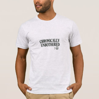 Chronically Unbothered T-Shirt