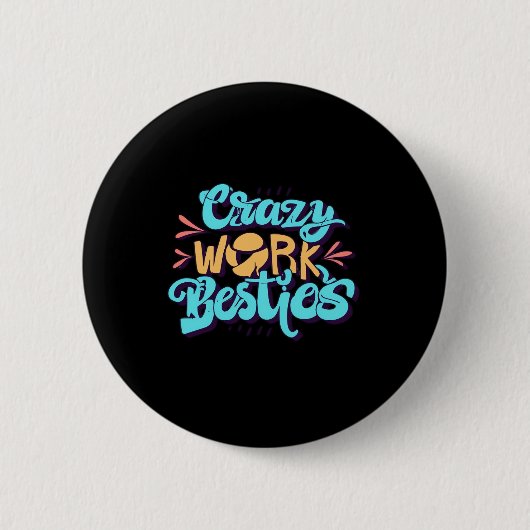 Chroniken von Crazy Work Besties arbeiten als Gesc Button (Vorderseite)