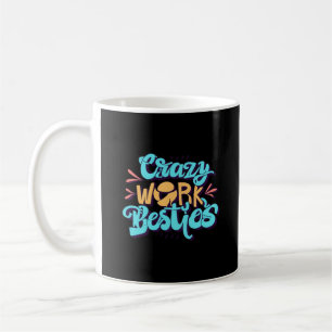 Chroniken von Crazy Work Besties arbeiten als Gesc Kaffeetasse
