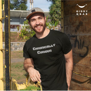 Chronisch kurioses Funny Character Quote T-Shirt