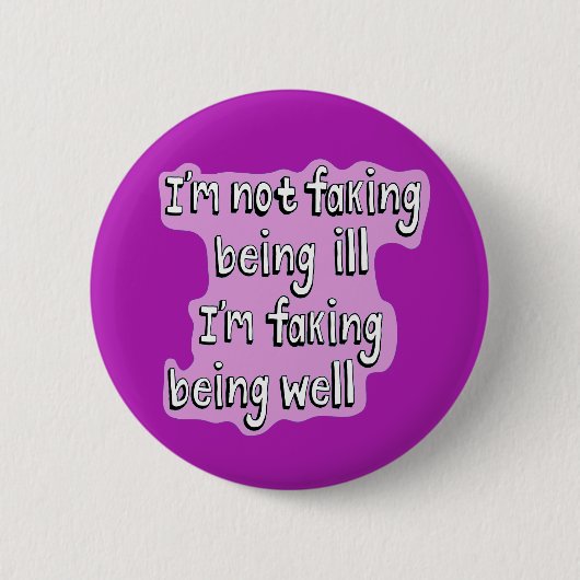 Chronische Erkrankung nicht gut Unsichtbare Behind Button (Vorderseite)