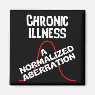 CHRONISCHE ILLNESS - EINE normierte Aberration Magnet