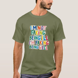 Chronische Krankheit, Unsichtbare Behinderung T-Sh T-Shirt