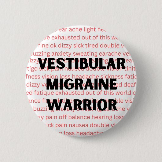 Chronische Schwindel bei Vestibular Migräne Kriege Button (Vorderseite)