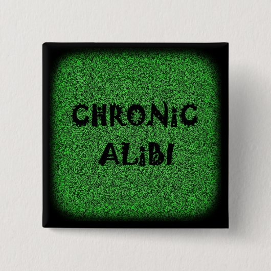 Chronischer Alibiknopf (Quadrat) Button (Vorderseite)