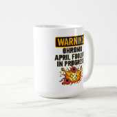 Chronischer Aprilscherz Lustige Warnung Kaffeetasse (VorderseiteRechts)