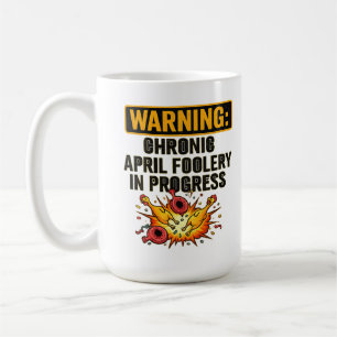 Chronischer Aprilscherz Lustige Warnung Kaffeetasse