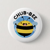 Chub-Bee Funny Chubby Bee Pun Button (Vorderseite)