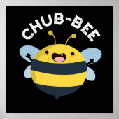 Chub-bee Funny Chubby Bee Pun Dark BG Poster (Vorne)