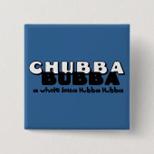 Chubba Bubba Button (Vorderseite)